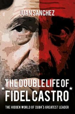 Cover of The Double Life of Fidel Castro