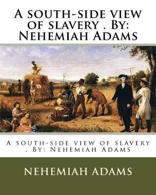 Book cover for A south-side view of slavery . By