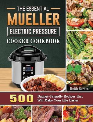 Book cover for The Essential Mueller Electric Pressure Cooker Cookbook