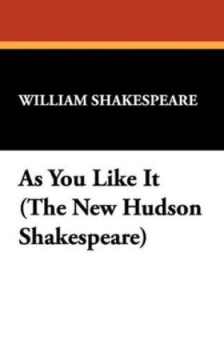 Cover of As You Like It (the New Hudson Shakespeare)