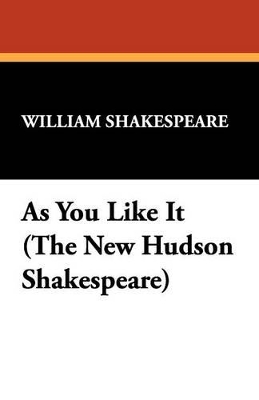 Book cover for As You Like It (the New Hudson Shakespeare)