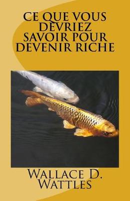 Book cover for Ce que vous devriez savoir pour devenir riche