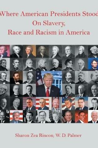 Cover of Where American Presidents Stood on Slavery, Race and Racism in America