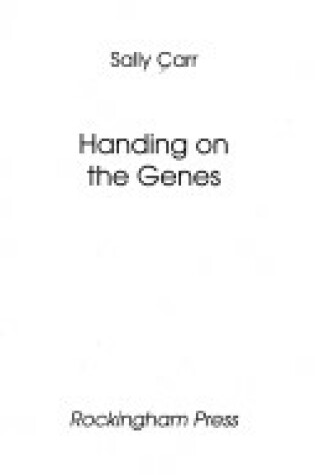 Cover of Handing on the Genes