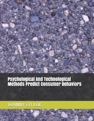 Book cover for Psychological and Technological Methods Predict Consumer Behaviors