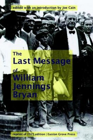 Cover of The Last Message of William Jennings Bryan