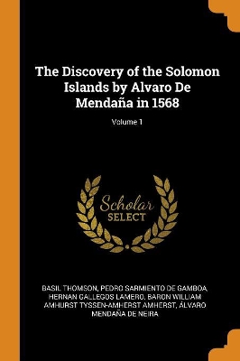 Book cover for The Discovery of the Solomon Islands by Alvaro De Mendana in 1568; Volume 1