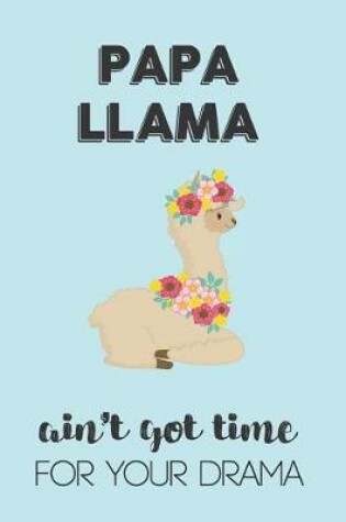 Cover of Papa Llama Aint Got Time For Your Drama