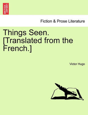 Book cover for Things Seen. [Translated from the French.]Vol. I.