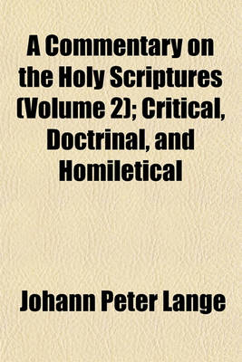 Book cover for A Commentary on the Holy Scriptures (Volume 2); Critical, Doctrinal, and Homiletical