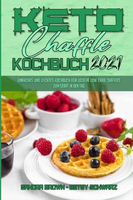 Book cover for Keto Chaffle Kochbuch 2021