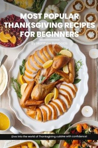 Cover of Most Popular Thanksgiving Recipes for Beginners Cookbook