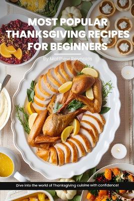 Book cover for Most Popular Thanksgiving Recipes for Beginners Cookbook
