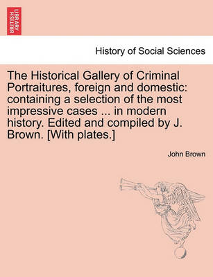 Book cover for The Historical Gallery of Criminal Portraitures, foreign and domestic