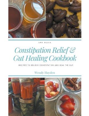 Book cover for Recipes for Constipation Relief and Gut Healing