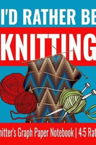 Cover of I'd Rather Be Knitting