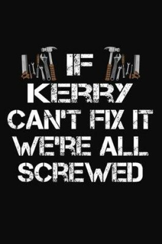 Cover of If Kerry Can't Fix It We're All Screwed