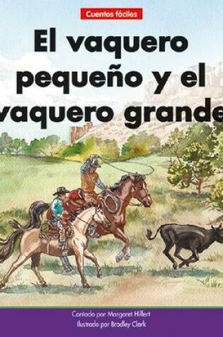 Cover of El Vaquero Peque�o Y El Vaquero Grande= the Little Cowboy and the Big Cowboy