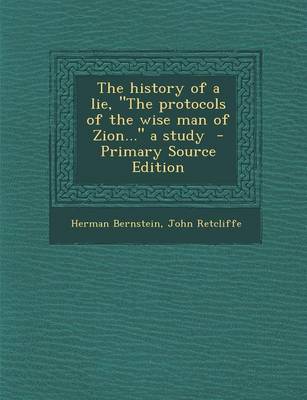 Book cover for The History of a Lie, the Protocols of the Wise Man of Zion... a Study - Primary Source Edition