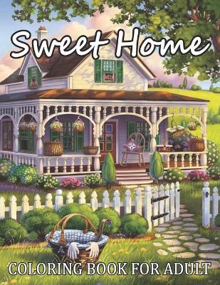 Book cover for Sweet Home Coloring Book For Adult