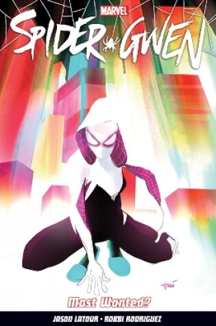 Cover of Spider-Gwen Vol. 0: Most Wanted?
