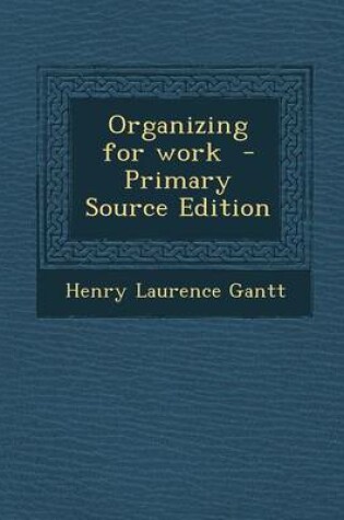 Cover of Organizing for Work - Primary Source Edition