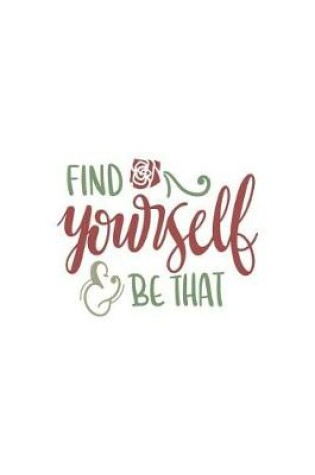 Cover of Find Yourself and Be That