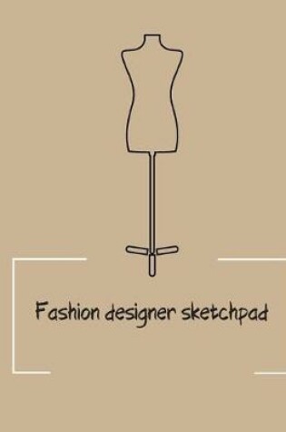 Cover of Fashion designer sketchpad
