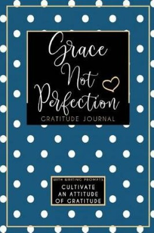 Cover of Grace Not Perfection Gratitude Journal