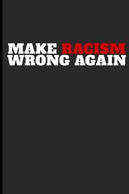 Book cover for Make Racism Wrong Again