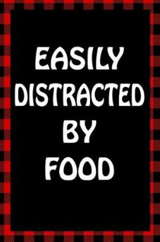 Cover of Easily Distracted by Food