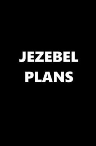 Cover of 2020 Daily Planner Funny Theme Jezebel Plans 388 Pages