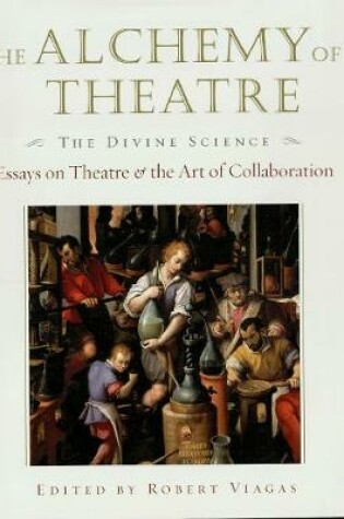 Cover of The Alchemy of Theatre: The Divine Science