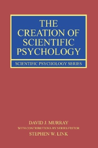 Cover of The Creation of Scientific Psychology