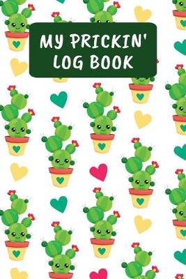 Book cover for My Prickin' Log Book