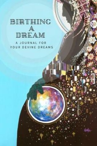 Cover of Birthing A Dream