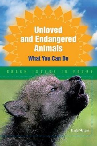Cover of Unloved and Endangered Animals: What You Can Do