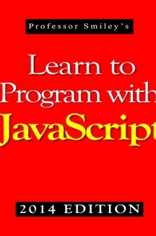 Cover of Learn to Program with JavaScript (2014 Edition)
