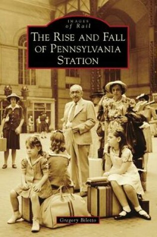 Cover of The Rise and Fall of Pennsylvania Station