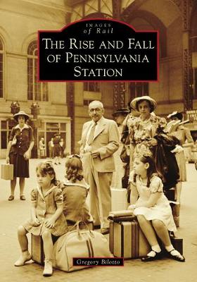 Book cover for The Rise and Fall of Pennsylvania Station