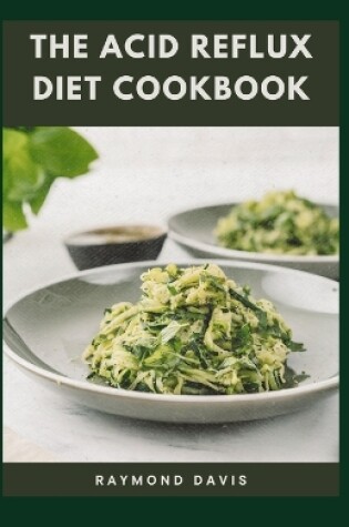 Cover of The Acid Reflux Diet Cookbook