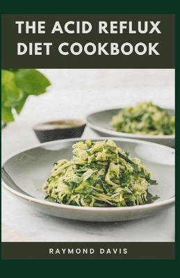 Book cover for The Acid Reflux Diet Cookbook