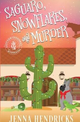 Cover of Saguaro, Snowflakes, and Murder