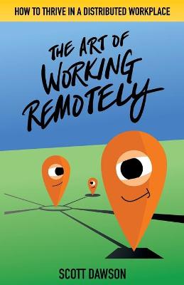 Book cover for The Art of Working Remotely