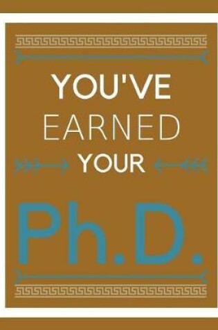 Cover of You've Earned Your Ph.D.