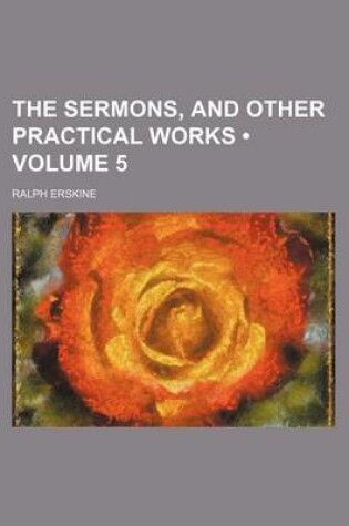 Cover of The Sermons, and Other Practical Works (Volume 5)