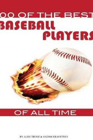 Cover of 100 of the Best Baseball Players of All Time