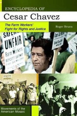 Cover of Encyclopedia of Cesar Chavez: The Farm Workers' Fight for Rights and Justice