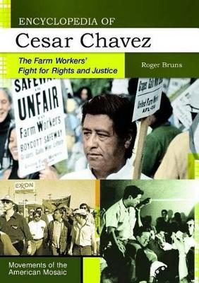 Cover of Encyclopedia of Cesar Chavez: The Farm Workers' Fight for Rights and Justice