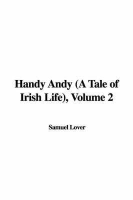 Book cover for Handy Andy (a Tale of Irish Life), Volume 2